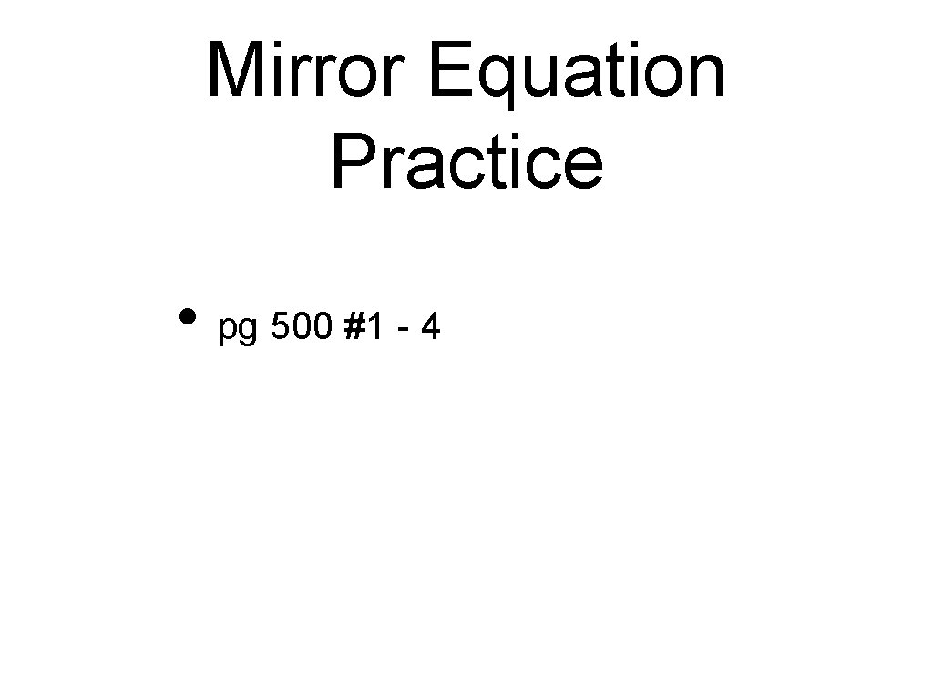 Mirror Equation Practice • pg 500 #1 - 4 