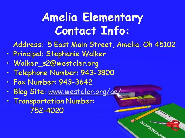 Amelia Elementary Contact Info: • • • Address: 5 East Main Street, Amelia, Oh