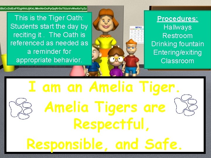 This is the Tiger Oath: Students start the day by reciting it. The Oath