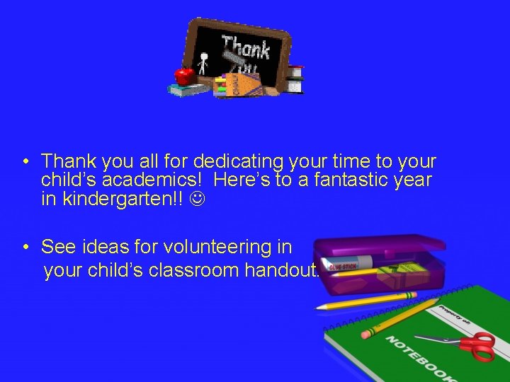  • Thank you all for dedicating your time to your child’s academics! Here’s