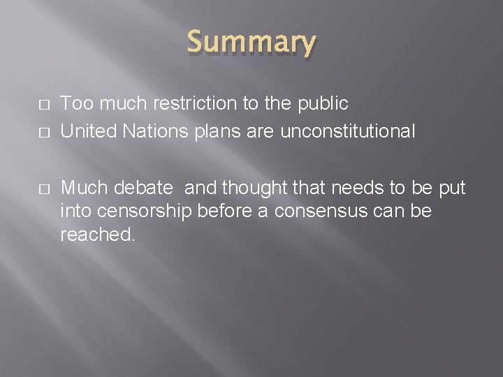 Summary � � � Too much restriction to the public United Nations plans are