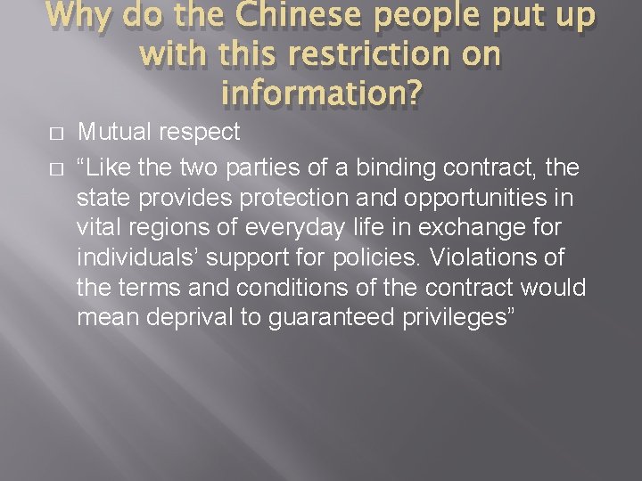 Why do the Chinese people put up with this restriction on information? � �