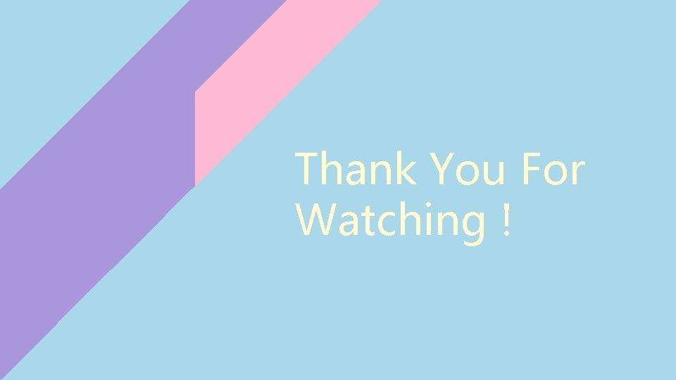 Thank You For Watching ! 