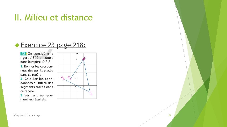 II. Milieu et distance Exercice Chapitre 1 : Le repérage 23 page 218: 20