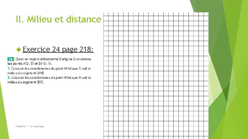 II. Milieu et distance Exercice Chapitre 1 : Le repérage 24 page 218: 08/09/2015