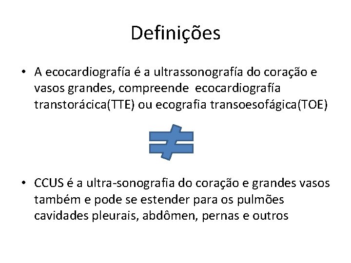 Definições • A ecocardiografía é a ultrassonografía do coração e vasos grandes, compreende ecocardiografía