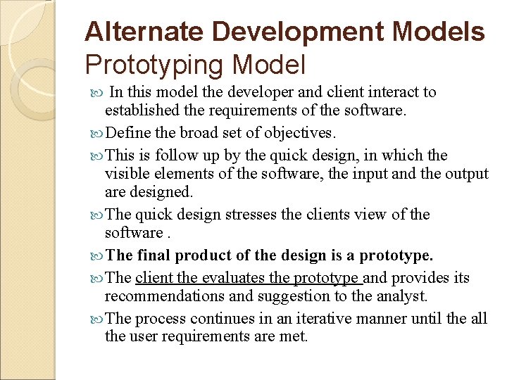 Alternate Development Models Prototyping Model In this model the developer and client interact to Alternate Development Models Prototyping Model In this model the developer and client interact to