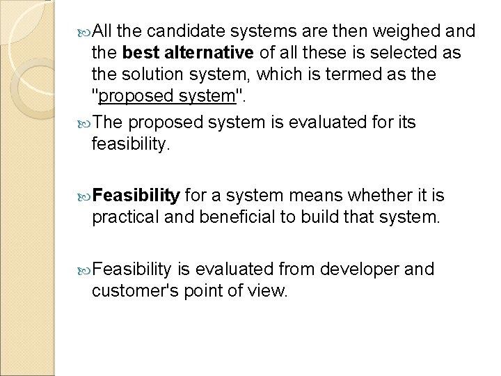 All the candidate systems are then weighed and the best alternative of all All the candidate systems are then weighed and the best alternative of all