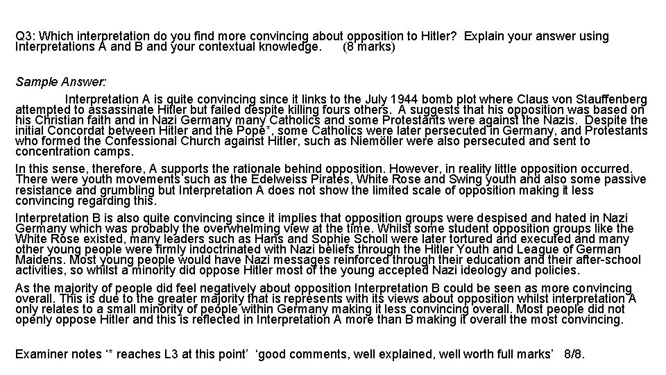 Q 3: Which interpretation do you find more convincing about opposition to Hitler? Explain