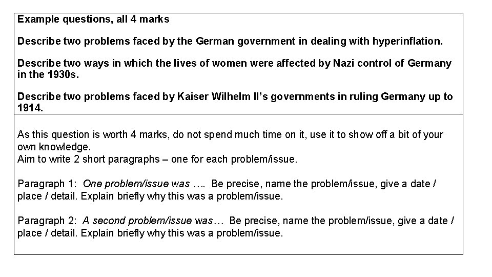 Example questions, all 4 marks Describe two problems faced by the German government in