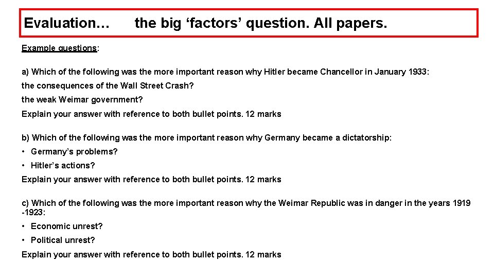 Evaluation… the big ‘factors’ question. All papers. Example questions: a) Which of the following