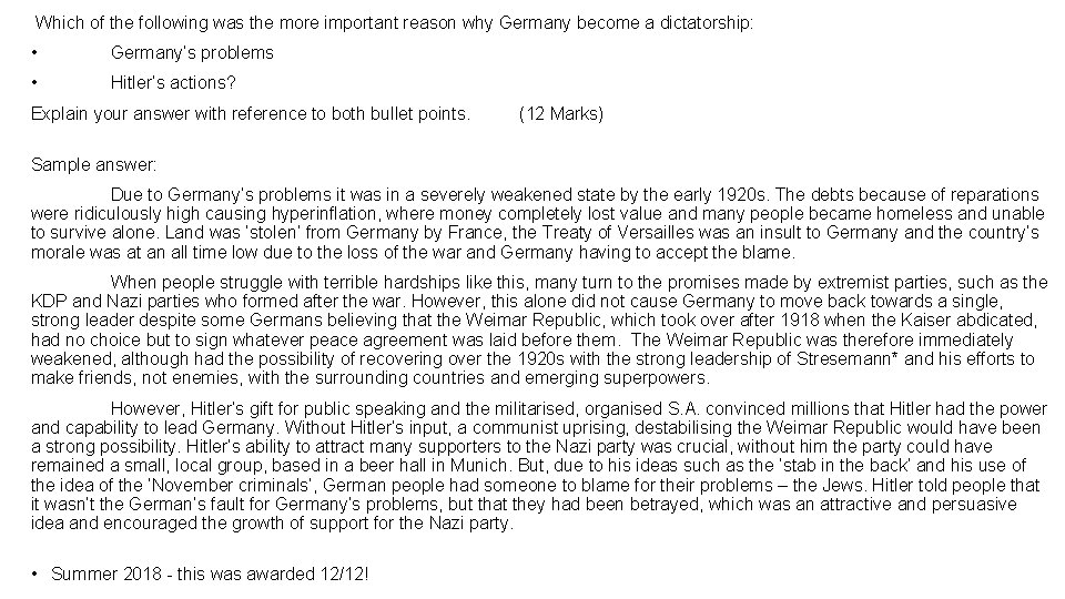 Which of the following was the more important reason why Germany become a dictatorship: