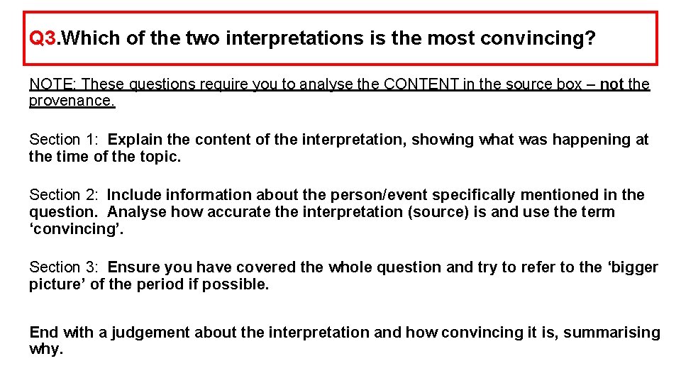 Q 3. Which of the two interpretations is the most convincing? NOTE: These questions
