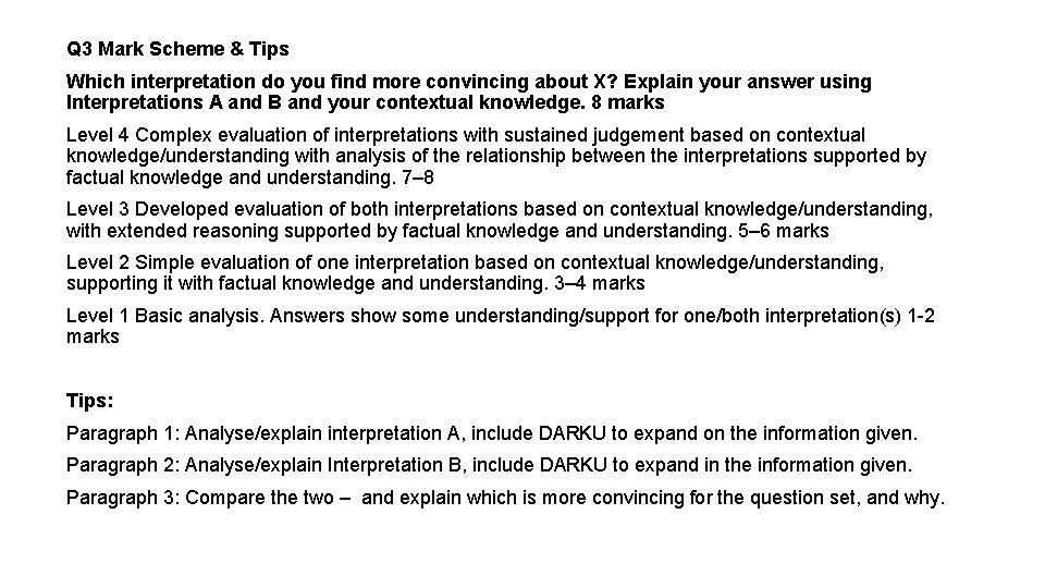 Q 3 Mark Scheme & Tips Which interpretation do you find more convincing about