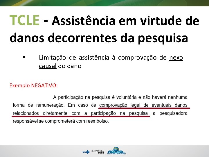 TCLE - Assistência em virtude de danos decorrentes da pesquisa § Limitação de assistência