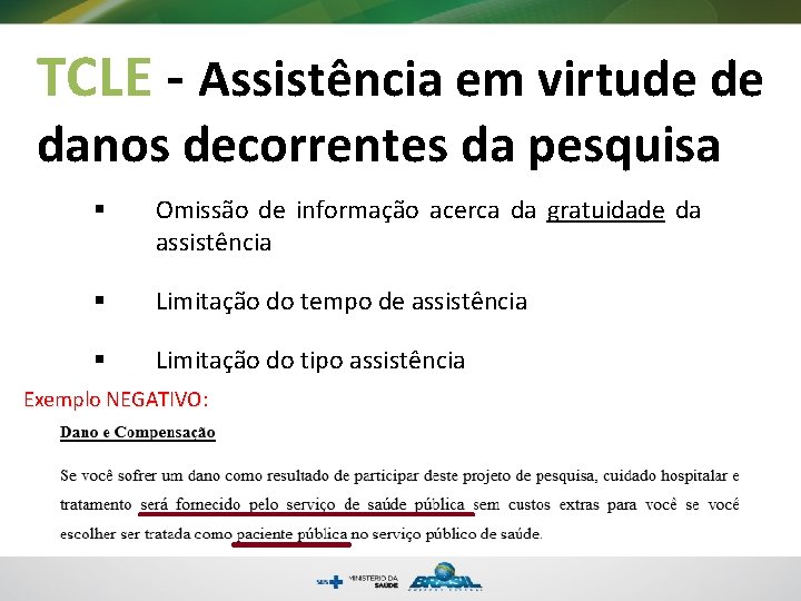 TCLE - Assistência em virtude de danos decorrentes da pesquisa § Omissão de informação