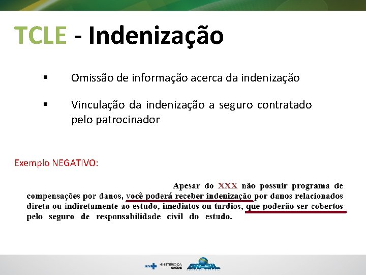 TCLE - Indenização § Omissão de informação acerca da indenização § Vinculação da indenização