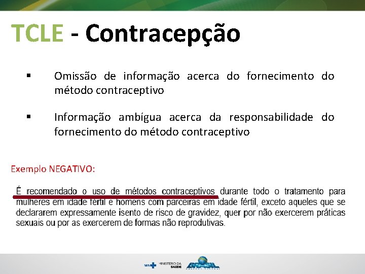 TCLE - Contracepção § Omissão de informação acerca do fornecimento do método contraceptivo §