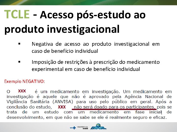 TCLE - Acesso pós-estudo ao produto investigacional § Negativa de acesso ao produto investigacional