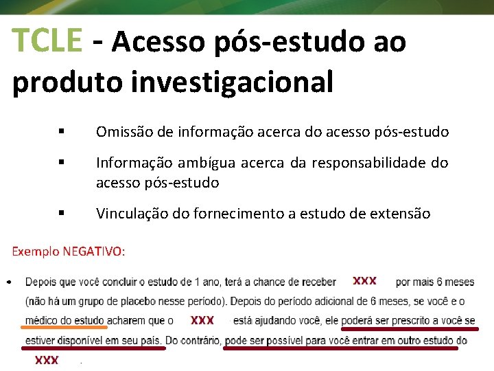 TCLE - Acesso pós-estudo ao produto investigacional § Omissão de informação acerca do acesso