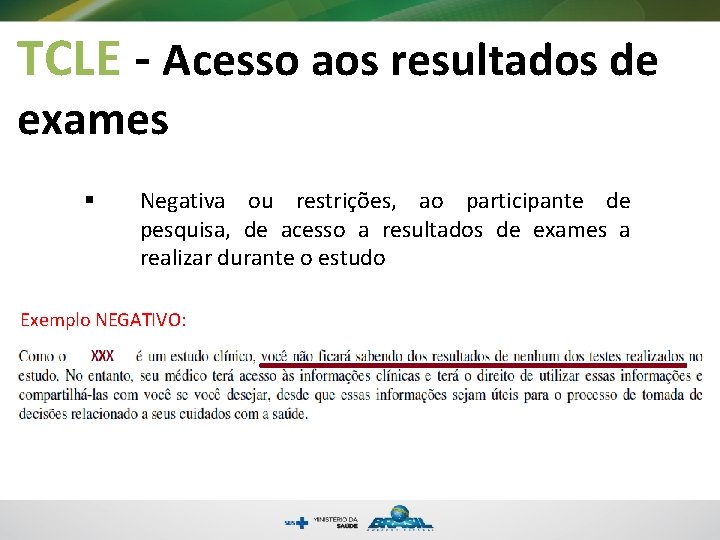 TCLE - Acesso aos resultados de exames § Negativa ou restrições, ao participante de