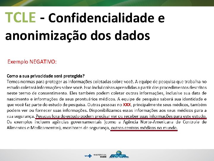 TCLE - Confidencialidade e anonimização dos dados Exemplo NEGATIVO: 