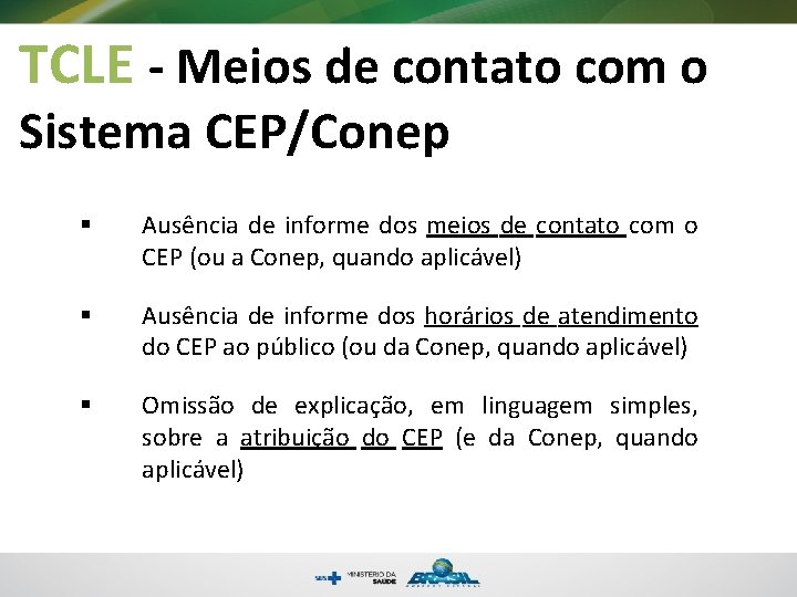 TCLE - Meios de contato com o Sistema CEP/Conep § Ausência de informe dos