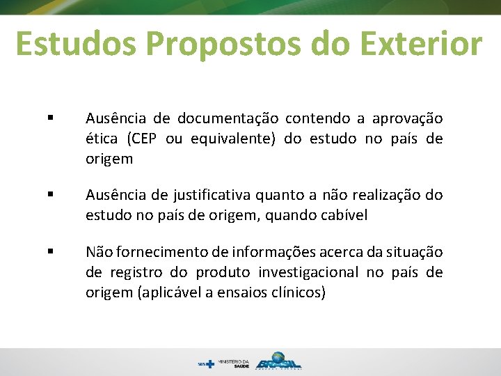 Estudos Propostos do Exterior § Ausência de documentação contendo a aprovação ética (CEP ou