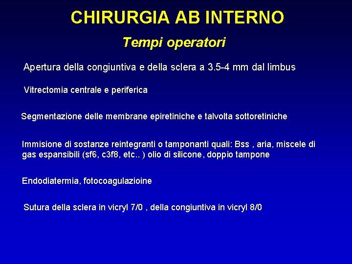 CHIRURGIA AB INTERNO Tempi operatori Apertura della congiuntiva e della sclera a 3. 5