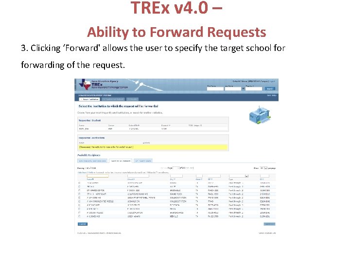 TREx v 4. 0 – Ability to Forward Requests 3. Clicking ‘Forward' allows the