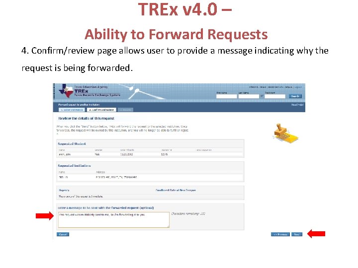TREx v 4. 0 – Ability to Forward Requests 4. Confirm/review page allows user