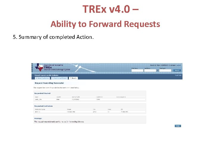 TREx v 4. 0 – Ability to Forward Requests 5. Summary of completed Action.