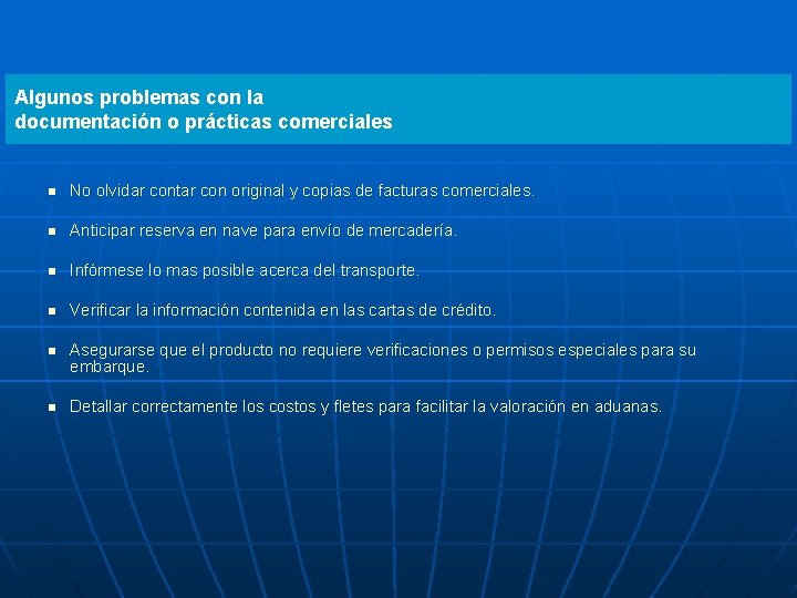 Algunos problemas con la documentación o prácticas comerciales n No olvidar contar con original