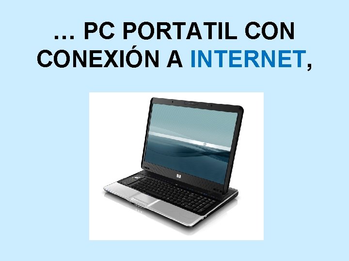 … PC PORTATIL CONEXIÓN A INTERNET, 