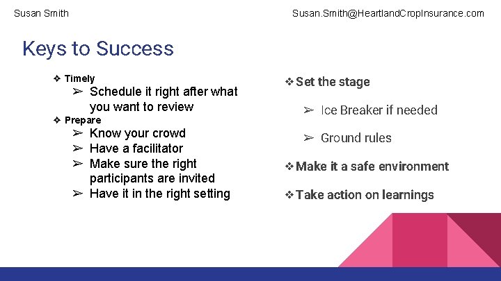 Susan Smith Susan. Smith@Heartland. Crop. Insurance. com Keys to Success ❖ Timely ➢ Schedule