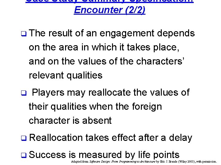 Case Study Summary Specification: Encounter (2/2) q The result of an engagement depends on