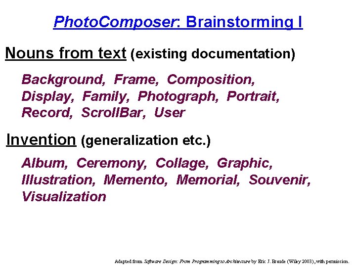 Photo. Composer: Brainstorming I Nouns from text (existing documentation) Background, Frame, Composition, Display, Family,