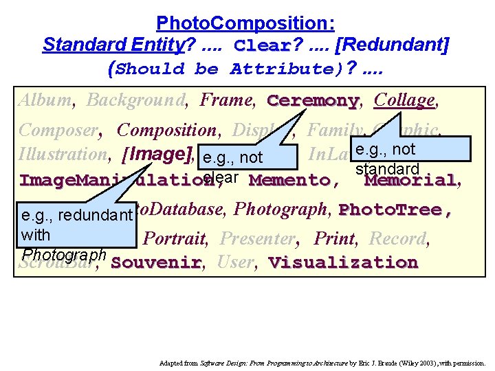 Photo. Composition: Standard Entity? . . Clear? Clear. . [Redundant] (Should be Attribute)? .
