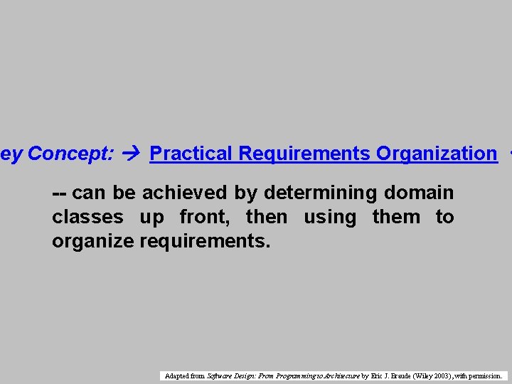 ey Concept: Practical Requirements Organization -- can be achieved by determining domain classes up