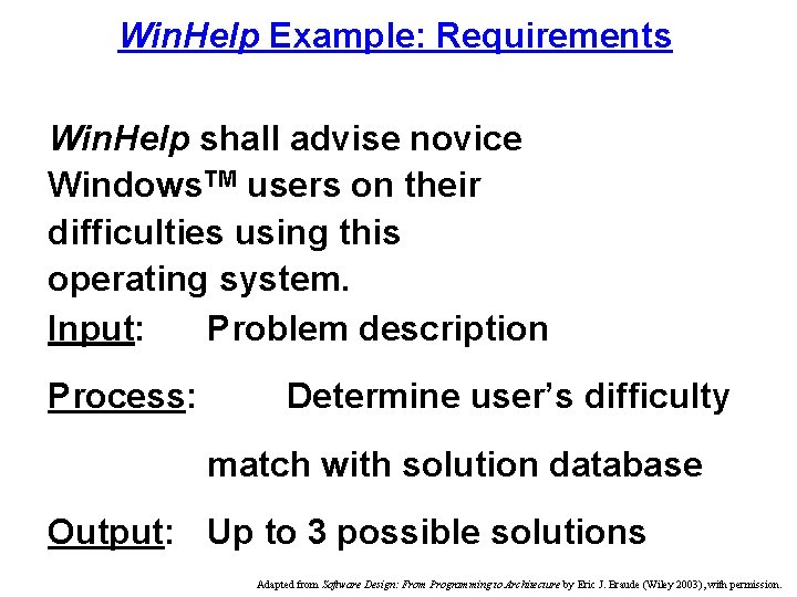 Win. Help Example: Requirements Win. Help shall advise novice Windows. TM users on their