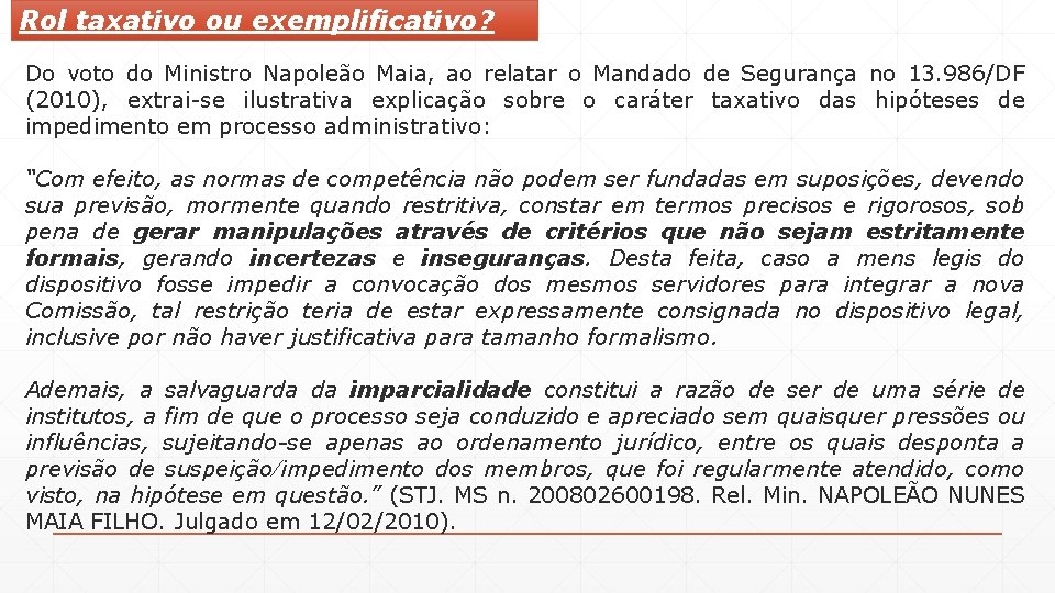 Rol taxativo ou exemplificativo? Do voto do Ministro Napoleão Maia, ao relatar o Mandado