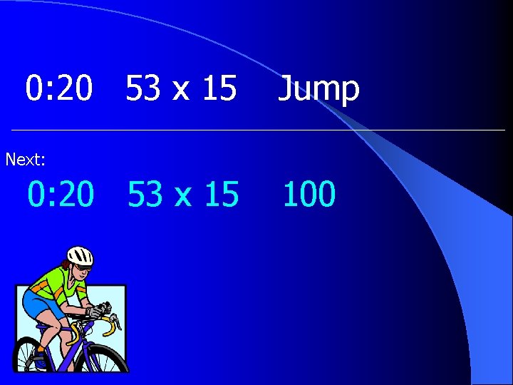 0: 20 53 x 15 Jump Next: 0: 20 53 x 15 100 