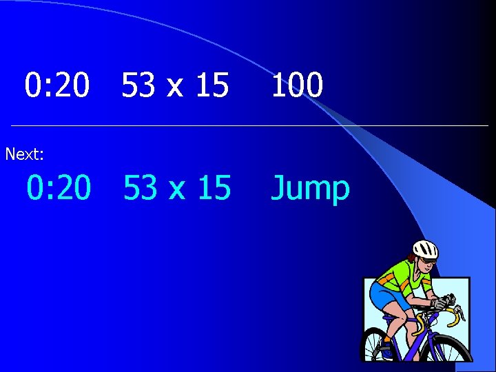 0: 20 53 x 15 100 Next: 0: 20 53 x 15 Jump 