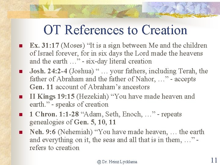 OT References to Creation n n Ex. 31: 17 (Moses) “It is a sign