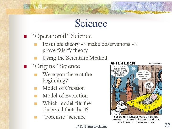 Science n “Operational” Science n n n Postulate theory -> make observations -> prove/falsify