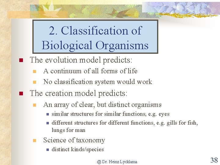 2. Classification of Biological Organisms n The evolution model predicts: n n n A