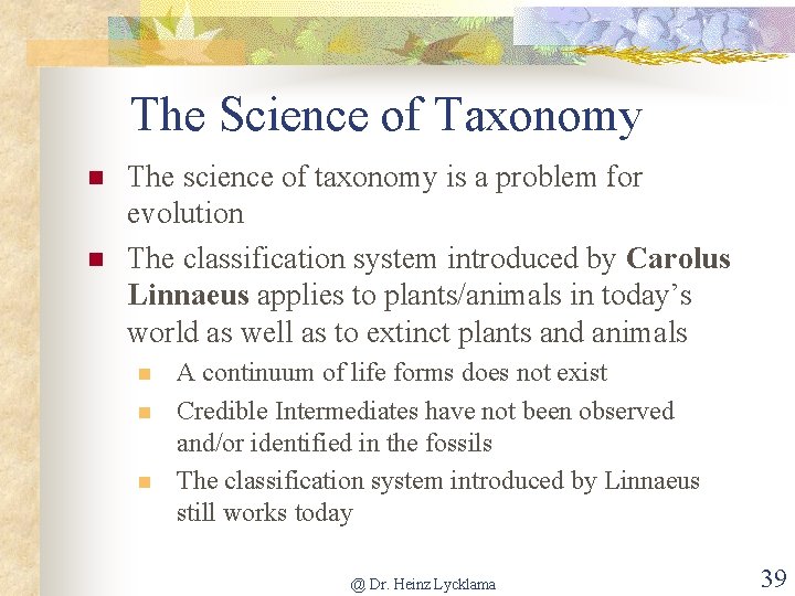 The Science of Taxonomy n n The science of taxonomy is a problem for