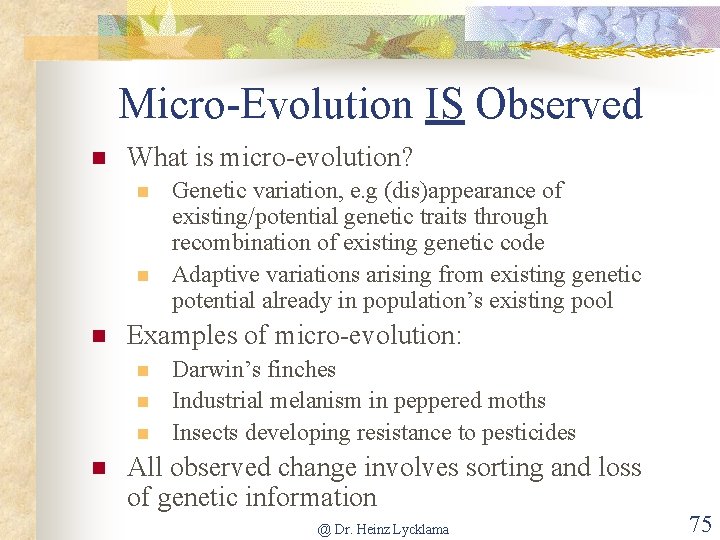 Micro-Evolution IS Observed n What is micro-evolution? n n n Examples of micro-evolution: n
