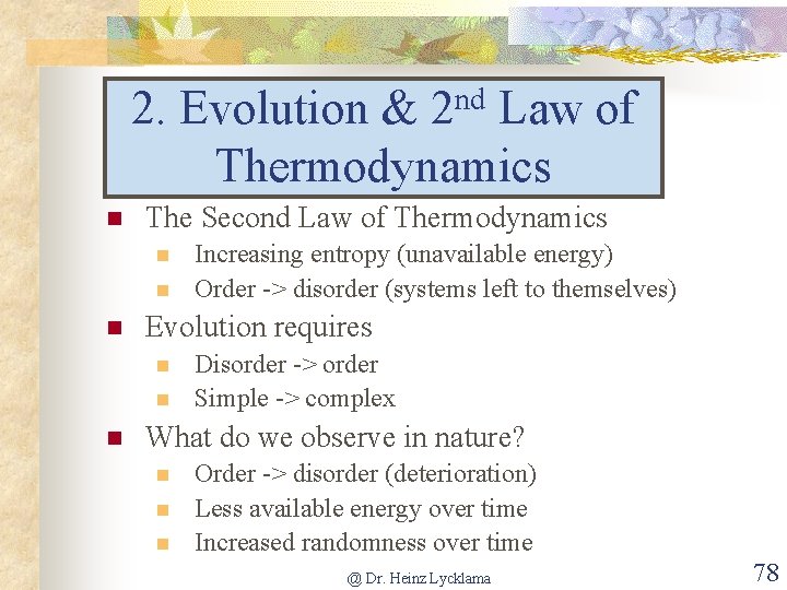 2. Evolution & 2 nd Law of Thermodynamics n The Second Law of Thermodynamics