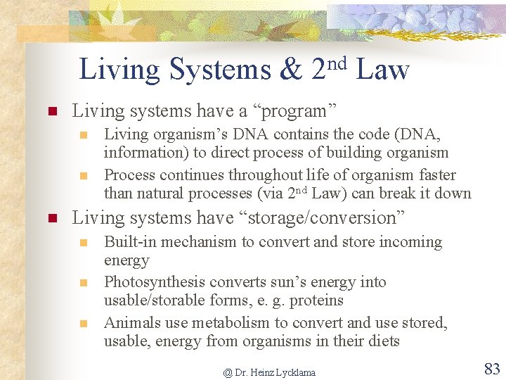 Living Systems & n Law Living systems have a “program” n nd 2 Living